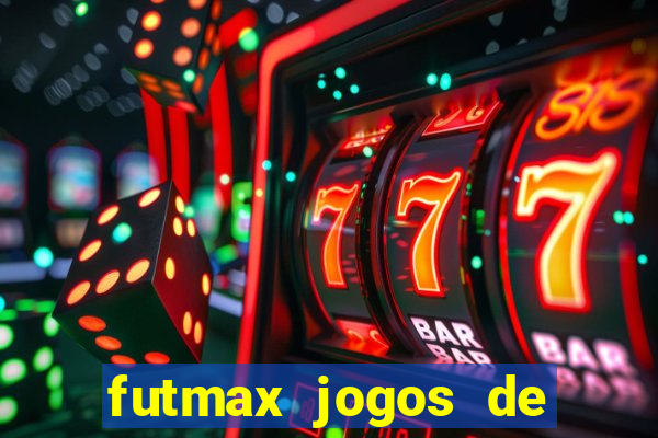 futmax jogos de hoje ao vivo