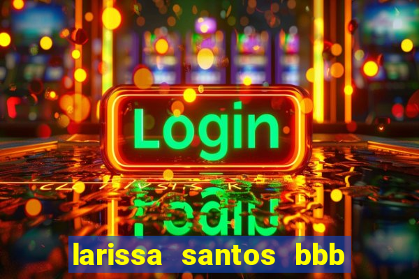 larissa santos bbb 23 pelada