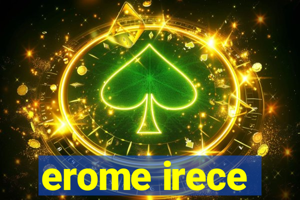 erome irece