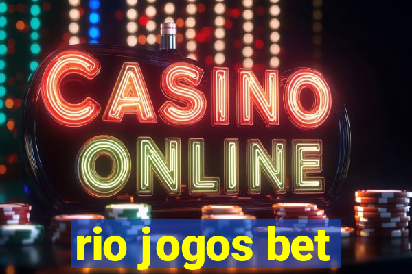 rio jogos bet