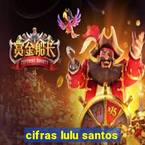 cifras lulu santos