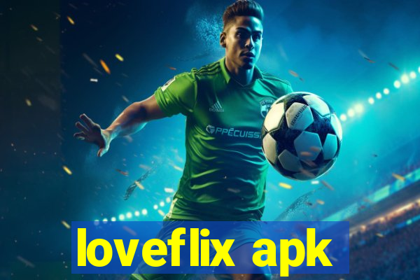 loveflix apk