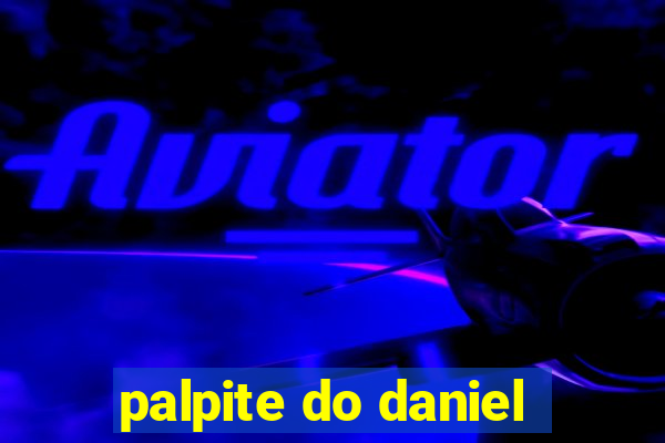 palpite do daniel