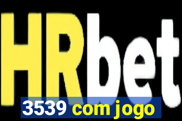 3539 com jogo