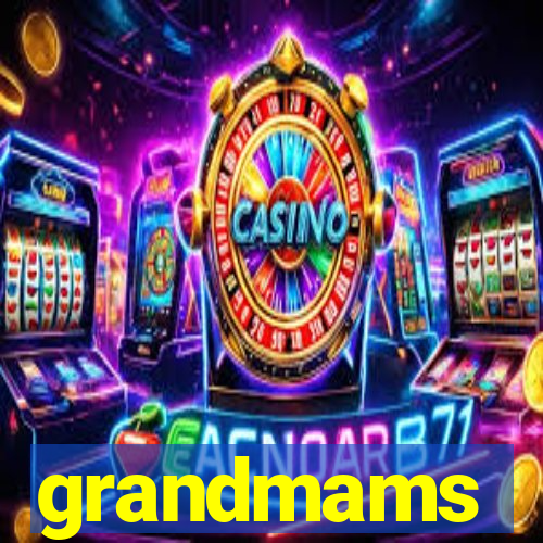 grandmams