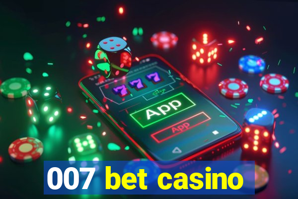 007 bet casino