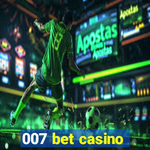 007 bet casino