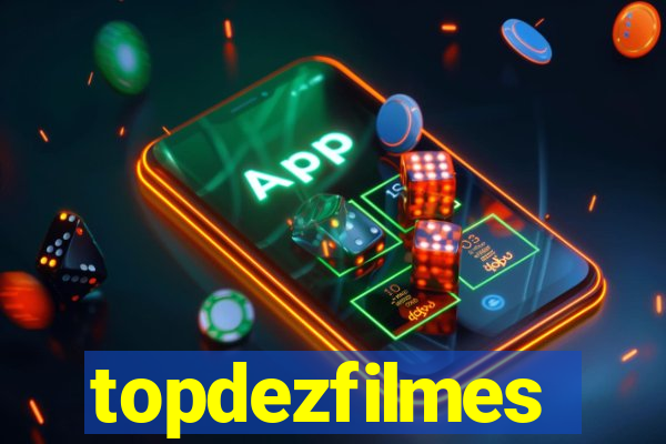 topdezfilmes