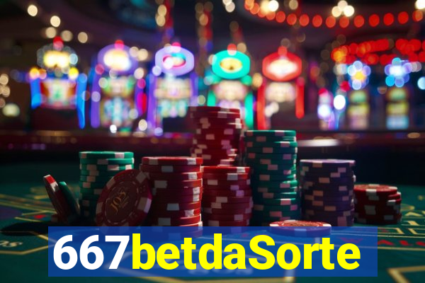 667betdaSorte