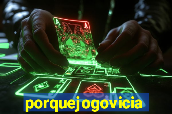 porquejogovicia