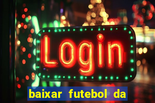 baixar futebol da hora 3.7