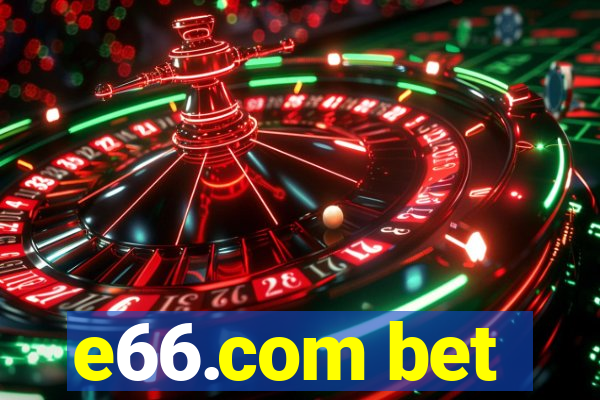 e66.com bet