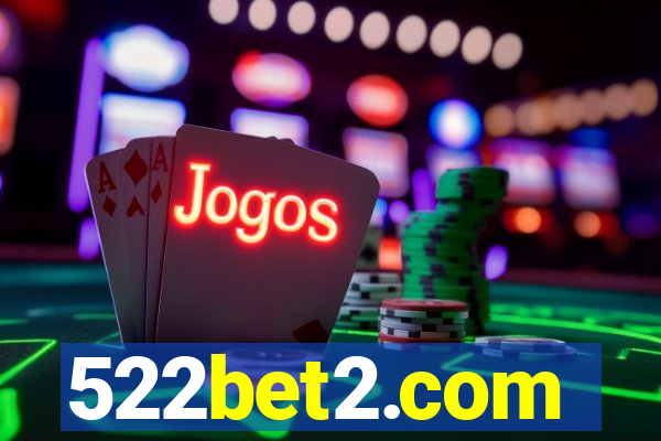 522bet2.com