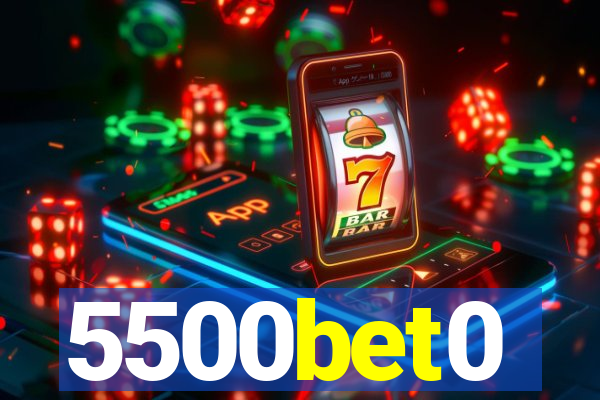 5500bet0