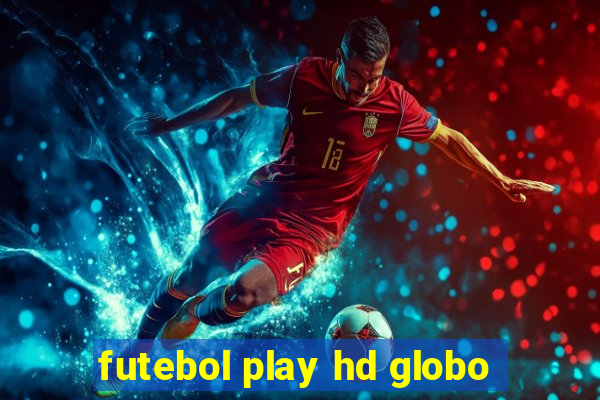 futebol play hd globo