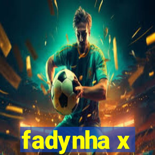 fadynha x