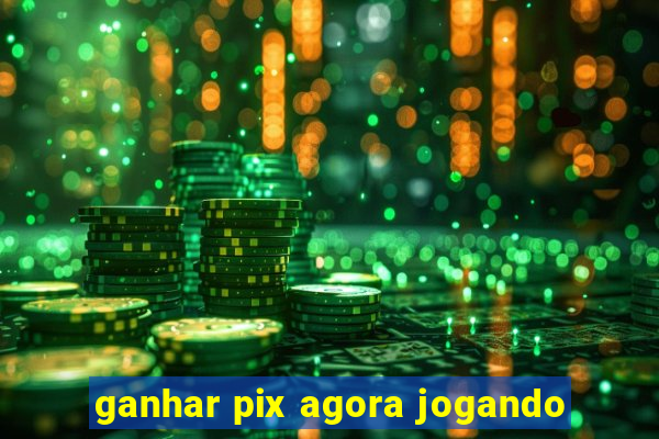 ganhar pix agora jogando