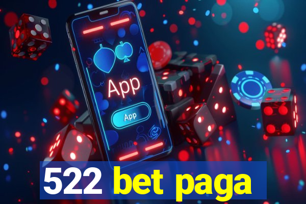 522 bet paga