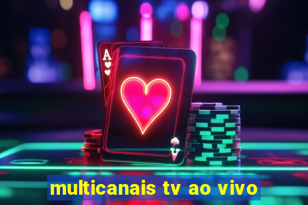 multicanais tv ao vivo