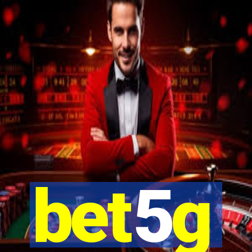 bet5g