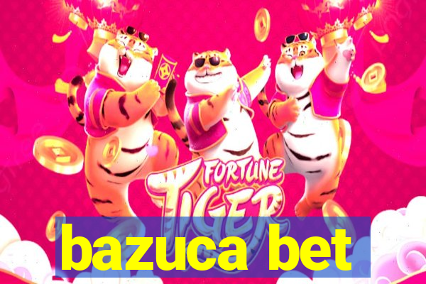 bazuca bet