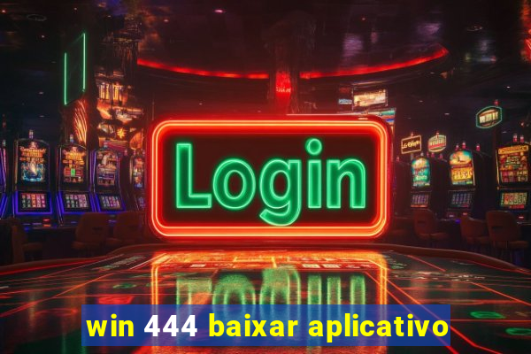 win 444 baixar aplicativo