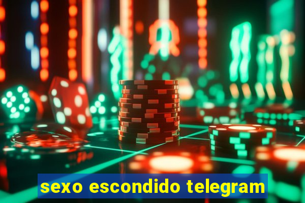 sexo escondido telegram