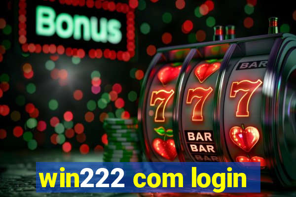 win222 com login