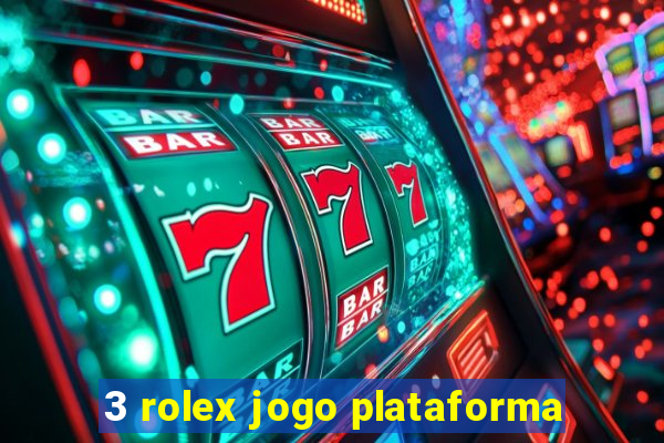 3 rolex jogo plataforma