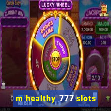 m healthy 777 slots