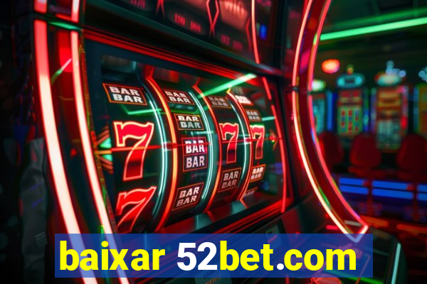 baixar 52bet.com