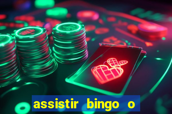 assistir bingo o rei das manhas filme completo dublado