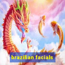 brazilian facials