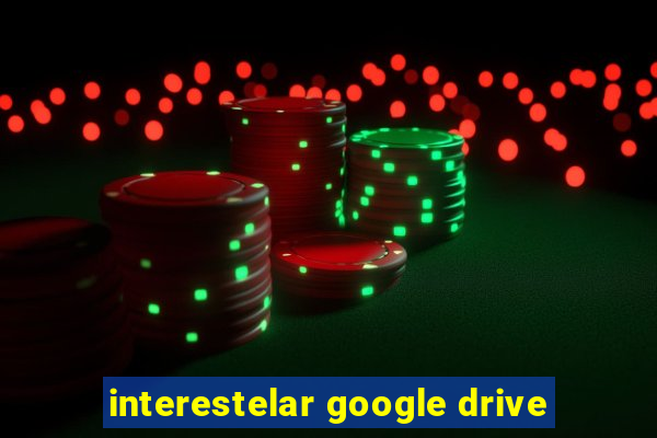 interestelar google drive