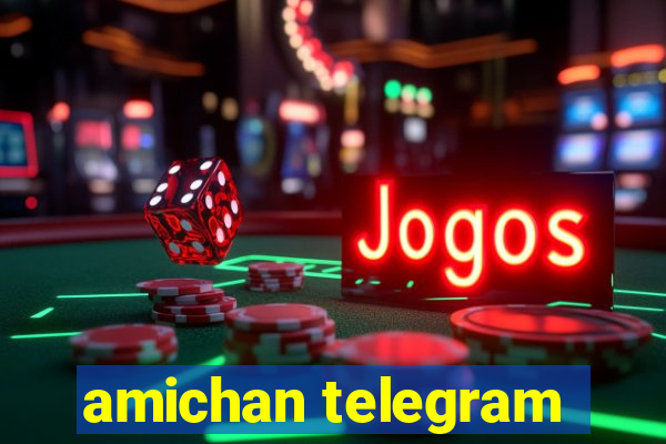 amichan telegram