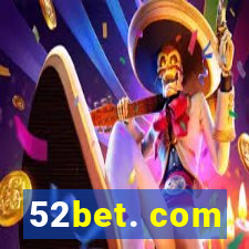 52bet. com