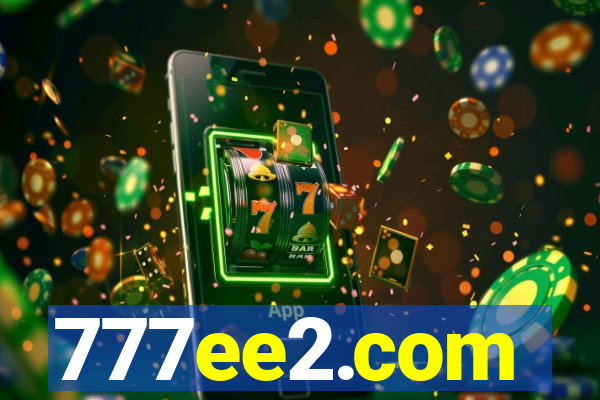 777ee2.com