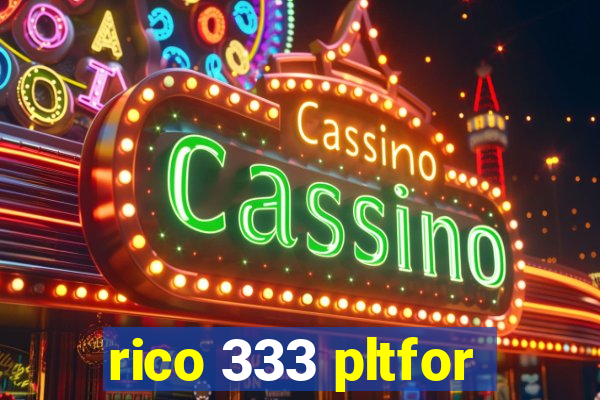 rico 333 pltfor