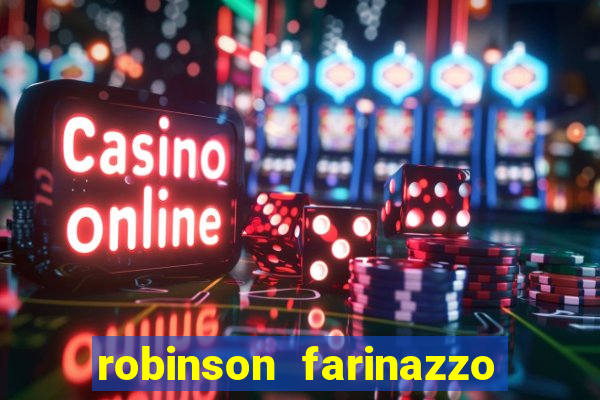 robinson farinazzo biografia wikipedia