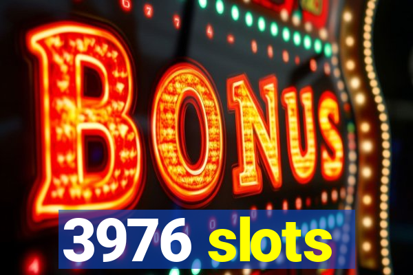 3976 slots