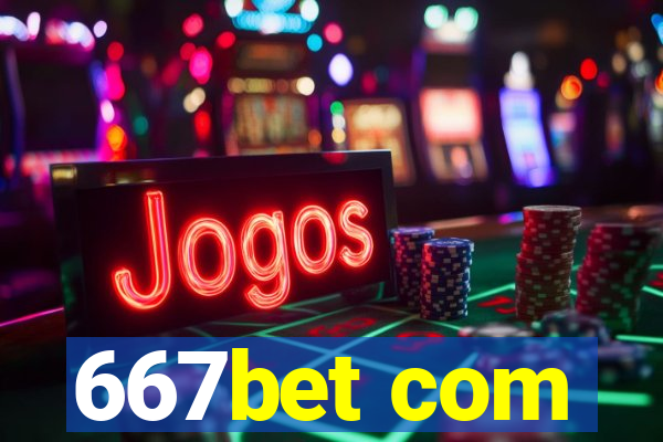 667bet com