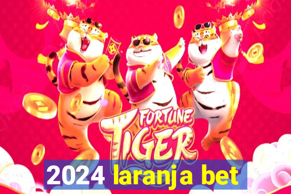 2024 laranja bet