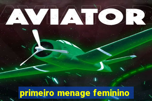 primeiro menage feminino