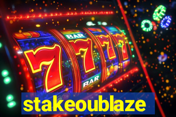 stakeoublaze