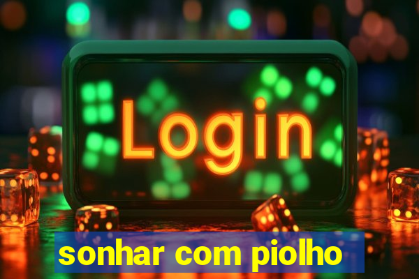 sonhar com piolho