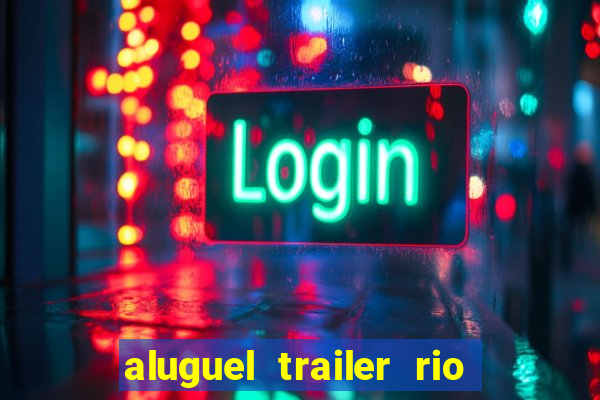 aluguel trailer rio grande do sul