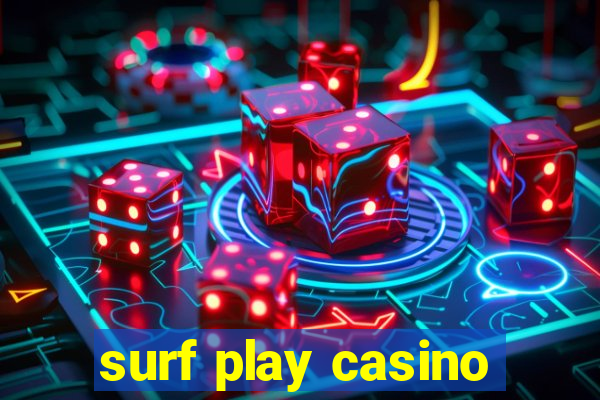 surf play casino