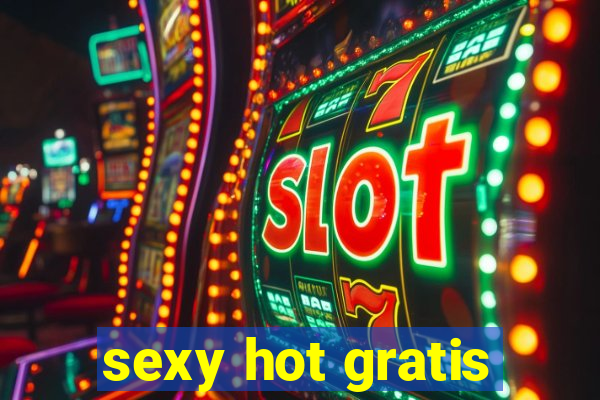 sexy hot gratis