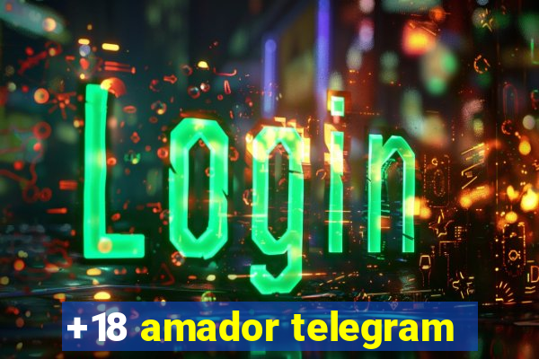 +18 amador telegram