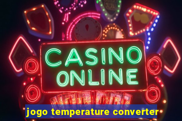 jogo temperature converter